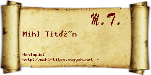 Mihl Titán névjegykártya
